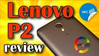Честный обзор Lenovo P2 на Snapdragon 625. Лучший смартфон за 200$ !