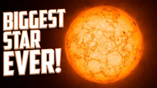 The BIGGEST Star in the Universe!