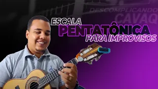 Escala Pentatônica PARA IMPROVISOS NO CAVAQUINHO