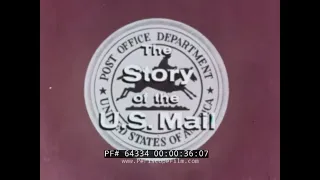 1950s STORY OF THE U.S. MAIL   USPS PROMOTIONAL FILM  LETTER SORTING & DELIVERY 64334