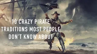 10 Crazy Pirate Traditions you may not Know About