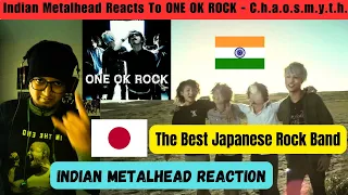 Indian Metalhead Reacts To Japanese Rock Band - ONE OK ROCK - C.h.a.o.s.m.y.t.h. | Japan Reaction