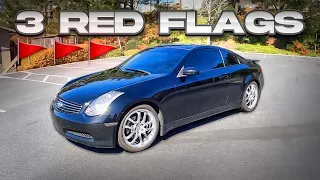 THREE RED FLAGS WHEN BUYING A INFINITI G35