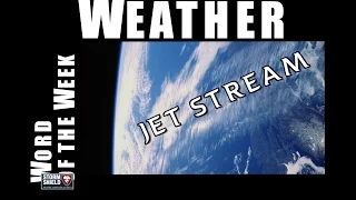 What is the Jet Stream? | Weather Word of the Week