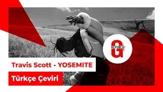 Travis Scott - YOSEMITE (Türkçe Altyazılı)