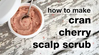 How to Make DIY Cran Cherry Scalp Scrub // Humblebee & Me