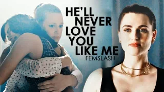 Femslash - He'll Never Love You Like Me [FAC]