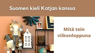 Mitä tein viikonloppuna  | Suomen kieli Katjan kanssa