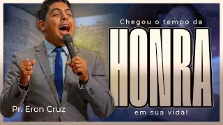 Chegou o tempo da honra em sua vida!