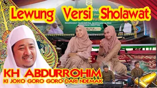 LEWUNG VERSI SHOLAWAT - KI JOKO GORO GORO - KH ABDURROHIM DARI DEMAK