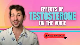 Effects of Testosterone on the Voice