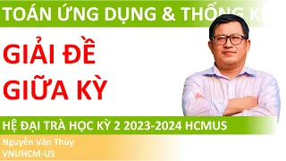 Giải đề giữa kỳ Toán ứng dụng và Thống kê hệ đại trà | Học kỳ 2 năm học 2023-2024 | HCMUS