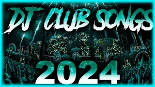 DJ CLUB SONGS 2024 - Mashups & Remixes of Popular Songs 2024 | DJ Remix Club Music Party Mix 2024 🎉