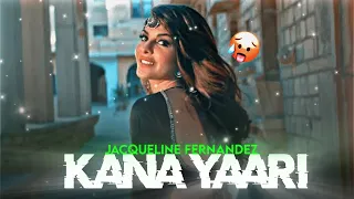 Kana Yaari song - Happy Birthday Jacqueline fernandez Edit | Whatsapp Efx status | Kana Yaari song