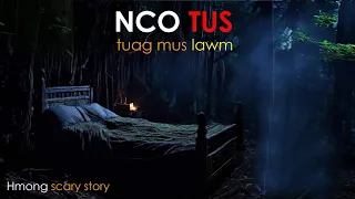 dab neeg Nco tus tuag mua lawm miss the dead Hmong scary story (8 May 2024)