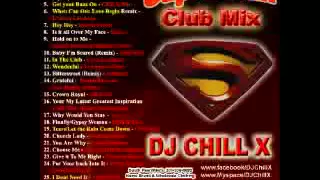 DJ Chill X Club Mix - Superman CD sample - Past, Future and Todays hits!!