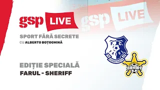 GSP Live. Ediție specială. Farul - Sheriff 1-0. Victorie importantă a băieților lui Gică Hagi.