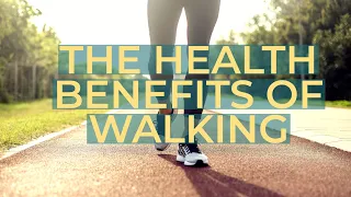 What are the Health Benefits of Walking?