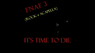 IT'S TIME TO DIE (Rock version/FNAF 3 Song) - Song by: DAGames