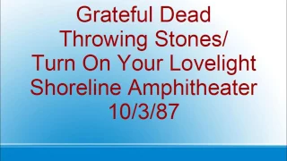 Grateful Dead  - Throwing Stones/Turn on Your Lovelight - Shoreline - 10/3/87