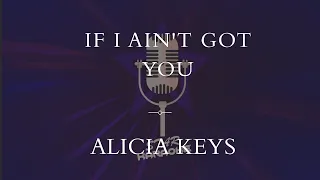 Alicia Keys  -  If I Ain 't Got You (Karoke)