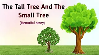 The tall and the small tree story l short story l Two trees story l short moral story for kids l
