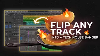 How To Flip And Remix Any Track Into A Tech House Banger