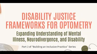 Part 2   Disability Justice Frameworks for Optometry  Expanding Understanding of Mental Illness  Neu