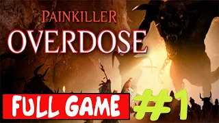 Painkiller Overdose - Gameplay Walkthrough Part 1 [No Commentary]