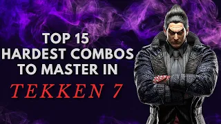 15 HARDEST COMBOS TO MASTER IN TEKKEN 7