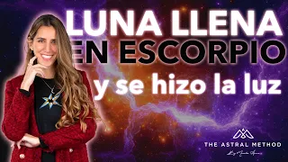 🐉 LUNA LLENA EN ESCORPIO ⚡ SE HIZO LA LUZ 🐉