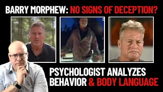 Psychologist Analyzes Barry Morphew's Behavior and Body Language