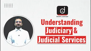 Understanding Judiciary & Judicial Services | Drishti Judiciary