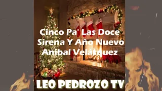 Cinco Pa' Las Doce + Sirena Y Año Nuevo Aníbal Velásquez (Audio Oficial)