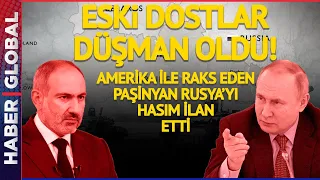 Ermenistan Ateşle Oynuyor! ABD ile Raks Eden Paşinyan Rusya'yı Hasım İlan Etti!