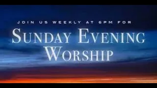 Sunday Evening Worship  -  4/21/2024