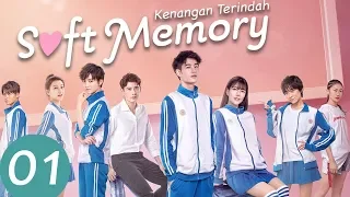 Soft Memory (Kenangan Terindah)  Ep.01 | 别碰我心底的小柔软 | WeTV 【INDO SUB】