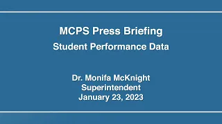 MCPS Press Briefing: Student Performance Data - 1/23/23