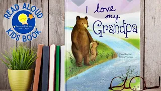 I love my Grandpa - Read Aloud Kids Book - A Bedtime Story with Dessi!