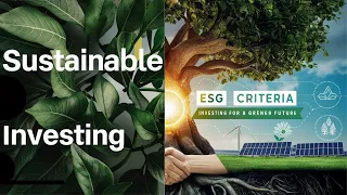 The Future of Sustainable Investing| Navigating Environmental, Social, and Governance (ESG) Criteria