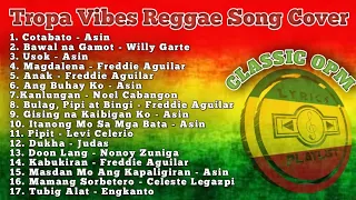 REGGAE VERSION (Classic OPM Playlist) Cover by Tropa Vibes