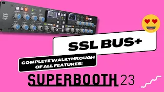 SOLID STATE LOGIC BUS+ - COMPLETE WALKTHROUGH OF ALL FEATURES