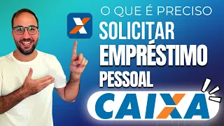 O que é preciso para FAZER EMPRÉSTIMO PESSOAL na CAIXA?