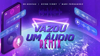 Ávine Vinny, Mari Fernandez - Vazou Um Áudio (Sr. Nescau Funk Remix)