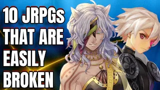 10 JRPGs That Are Easily BROKEN