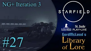 Let's Play Starfield for St. Jude Play Live! #27