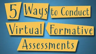 5 Ways to Conduct Formative Assessments Virtually