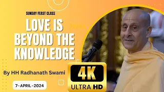 Love is Beyond the Knowledge | Sunday Feast Class | HH Radhanath Swami | ISKCON Chowpatty