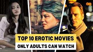 Top 10 Erotic Movies | Best Adult Movies ever made