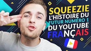 SQUEEZIE, L'HISTOIRE DU NOUVEAU NUMÉRO 1 DU YOUTUBE FRANÇAIS